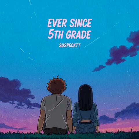 ever since 5th grade