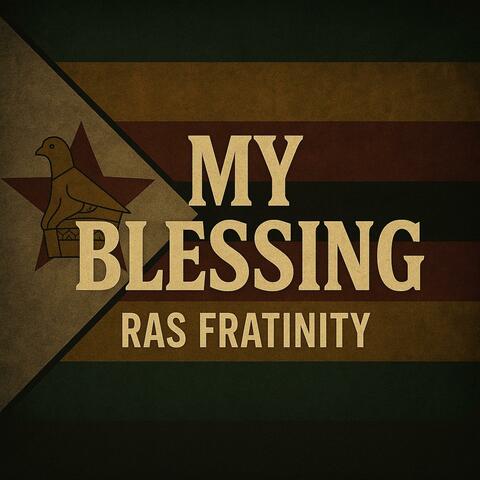 My Blessing (feat. Ras Rratinity)