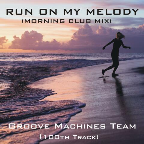 RUN ON MY MELODY (Club Morning Mix)