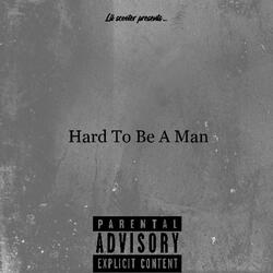 Hard To Be A Man