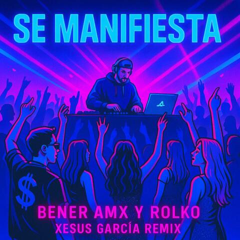 Se Manifiesta (feat. Rolko MC) [Bener AMx Remix]