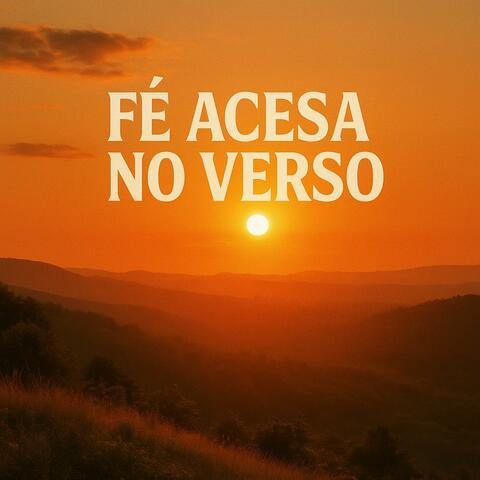 Fé Acesa no Verso