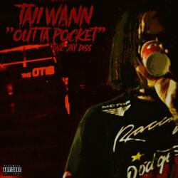 Outta Pocket (TWE JAY DISS)
