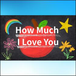 How Much I Love You