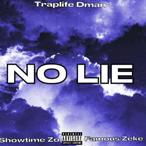 No Lie (feat. Traplife Dman & Famous Zeke)