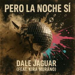 Pero la noche sí (feat. Kira Murano)