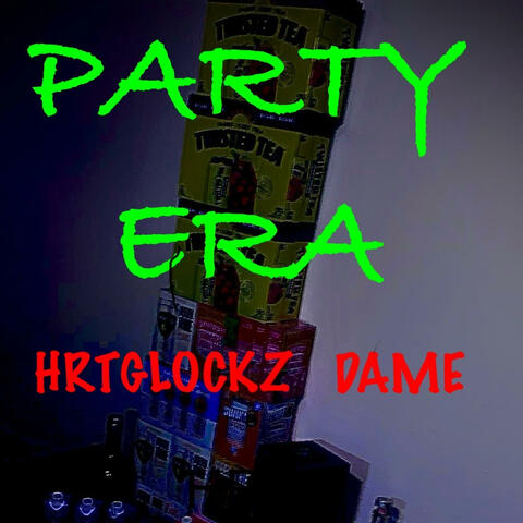 PARTY ERA (feat. HRTGLOCKZZ & DAME)