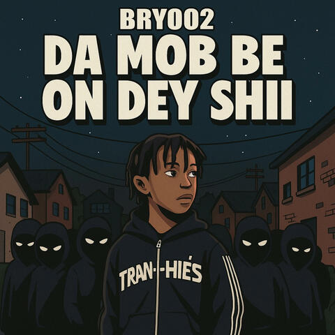 Da mob be on dey shii