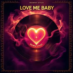 LOVE ME BABY