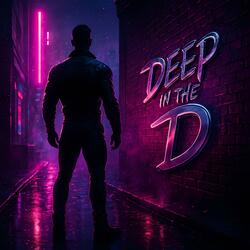 Deep in the D