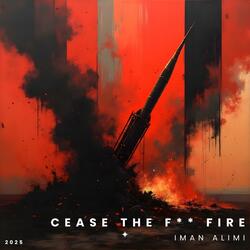 Cease The Fucking Fire