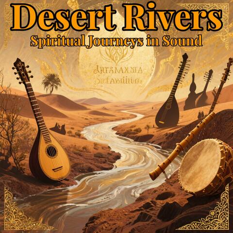 Desert Rivers: Spiritual Journeys in Sound