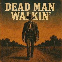 Dead man walkin
