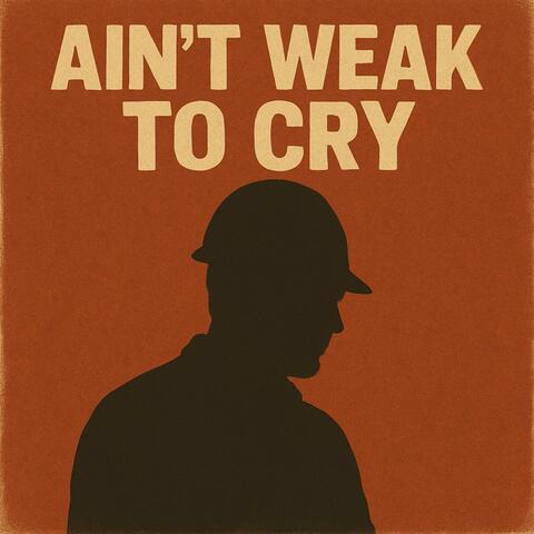 Aint weak to cry