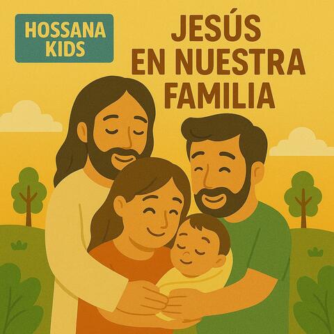 Jesús En Nuestra Familia – Canciones cristianas para niños