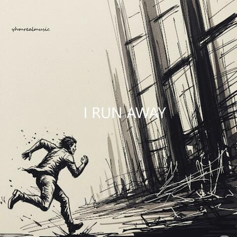I Run Away