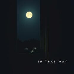 In that way