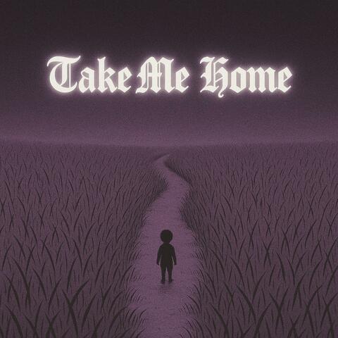 Take me home