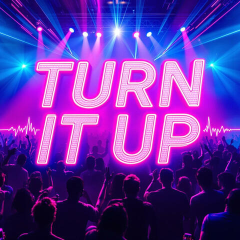 Turn It Up