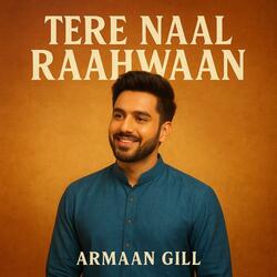 Tere Naal Raahwaan
