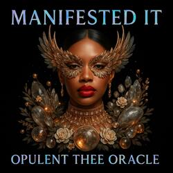 Manifested It
