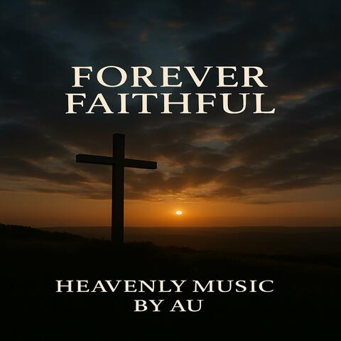 FOREVER FAITHFUL