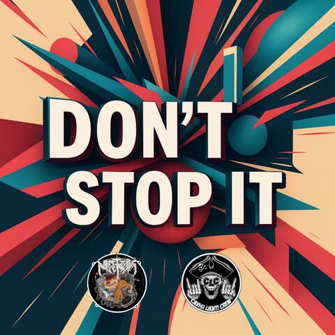 Don't stop it