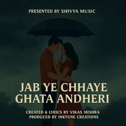 JAB YE CHHAYE GHATA ANDHERI (vikas mishra Remix)