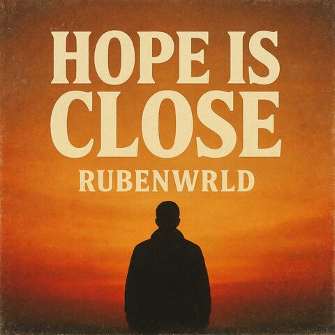 HOPE IS CLOSE