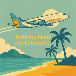 Nothing Beats a Jet2 Holiday (Pop-Rock Version)