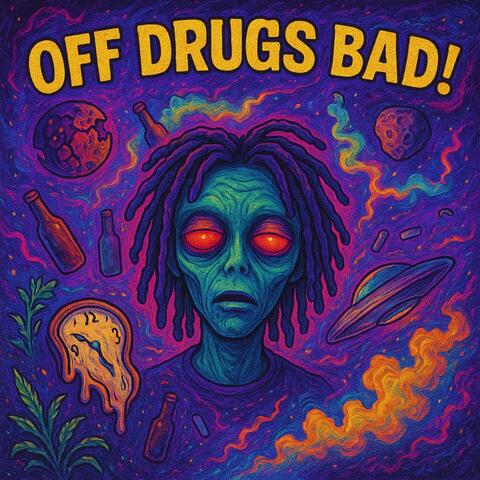 off drugs bad!