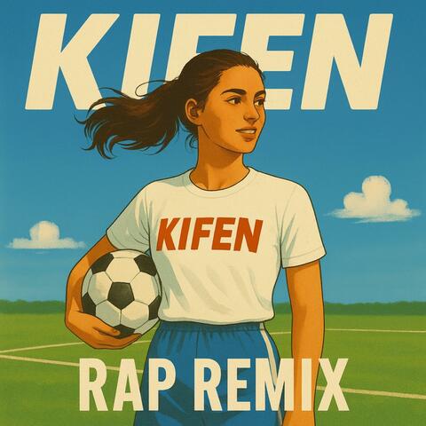 Kifen Dam (Rap Remix)