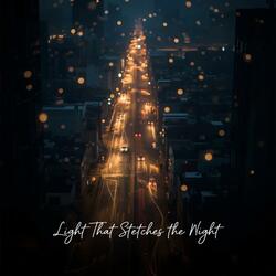 Light that stetches the night