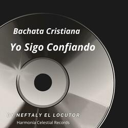 Bachata Cristiana Yo Sigo Confiando