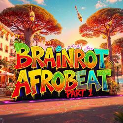 Brainrot Afrobeat (part 1)