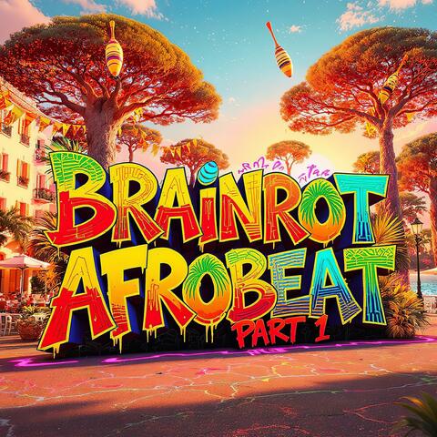 Brainrot Afrobeat (part 1)