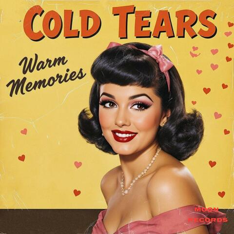 Cold Tears Warm Memories