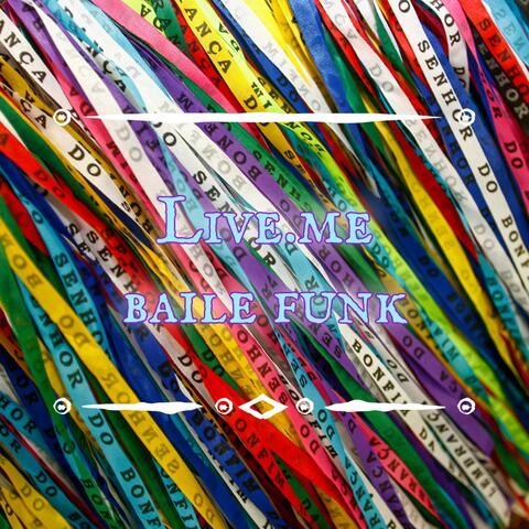 Live.Me Baile Funk (Live)