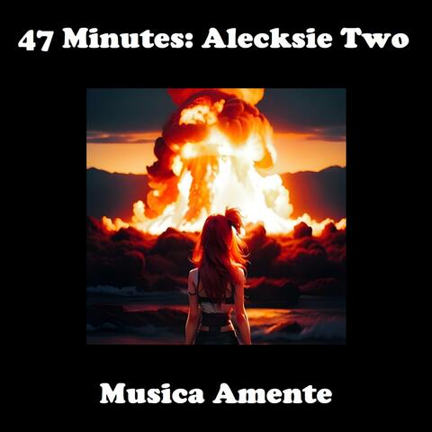 47 Minutes: Alecksie Two (Experiments from Musica Amente's Suno A.I. Workshops)