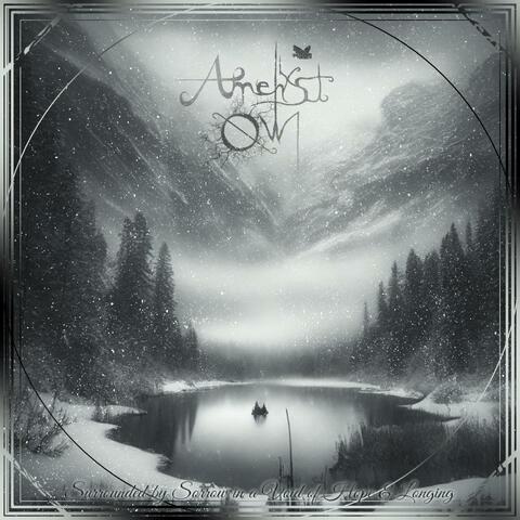 Surrounded by Sorrow in a Void of Hope & Longing