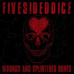 Wounds and Splintered Bones