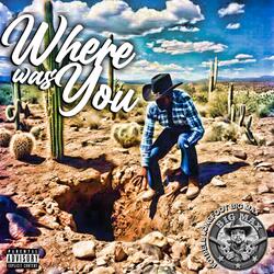 Where was You, dont troll me now