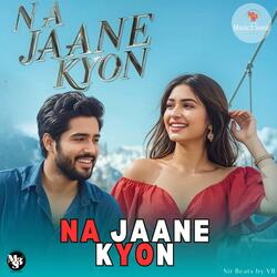 Na Jaane Kyon