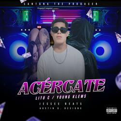 Acércate (feat. Lito C & Young Klems)