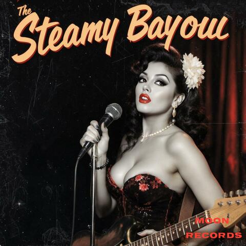 The Steamy Bayou