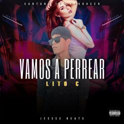 Vamos a Perrear (feat. Lito C)