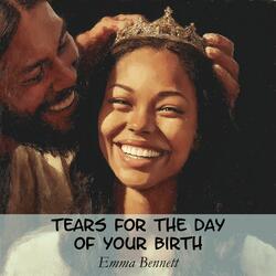 Tears for the Day of Your Birth (Rendition 1)