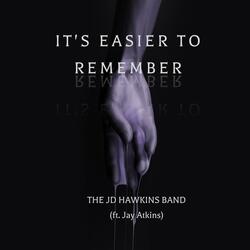 IT'S EASIER TO REMEMBER
