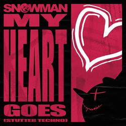 My Heart Goes (Stutter Techno)