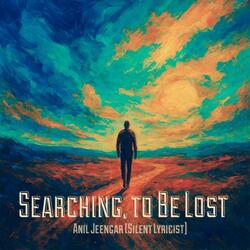 Searching, to Be Lost (Silent Lyricist) [Song for Seeker]